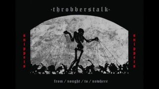 Throbberstalk ‎– From Nought To Nowhere CD - snippets