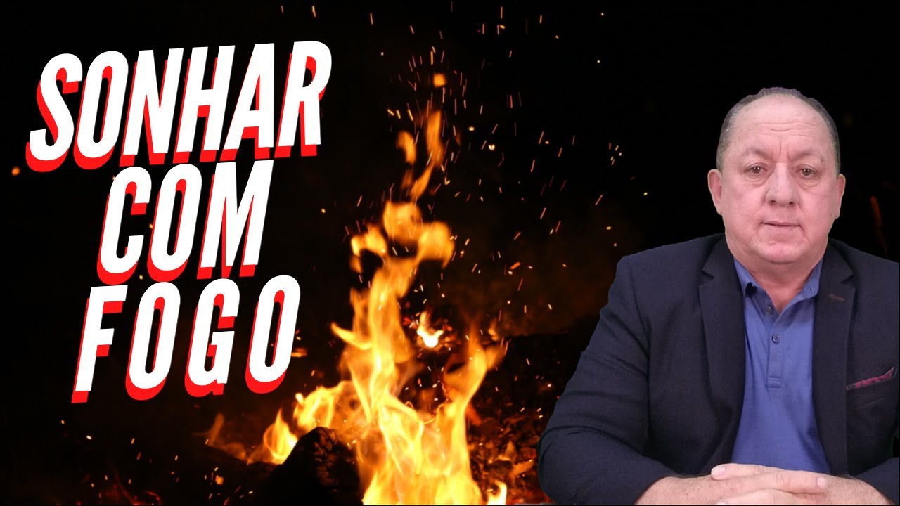 O QUE SIGNIFICA SONHAR COM FOGO