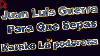 Juan Luis Guerra   Para Que Sepas karaoke