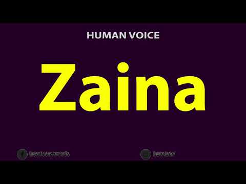 How to Pronounce Zaina