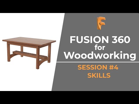 Fusion 360 for Woodworking: Session 4