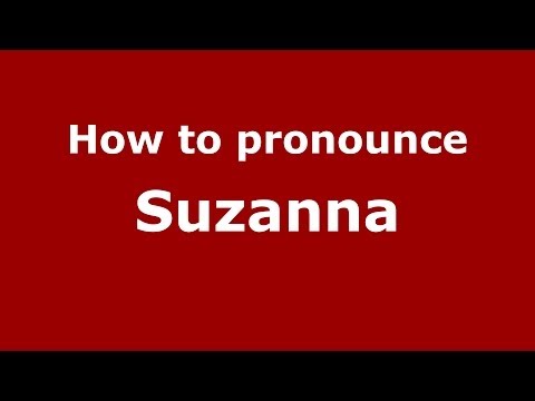 How to pronounce Suzanna