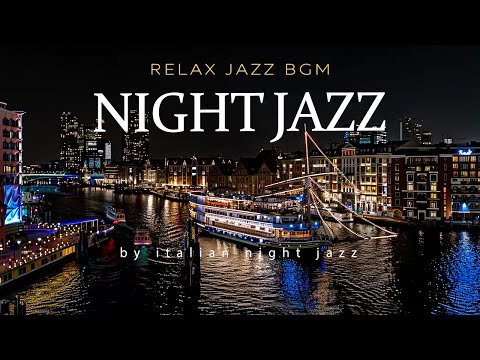 Sweet Italian River Jazz at Night | Romantic Jazz Background & Relaxing Jazz for Healing Moods