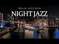 Sweet Italian River Jazz At Night Romantic Jazz Background Relaxing Jazz For Healing Moods