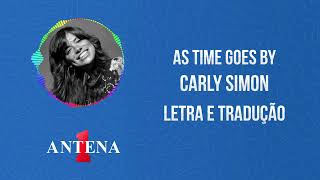 Antena 1 - Carly Simon - As Time Goes By - Letra e Tradução