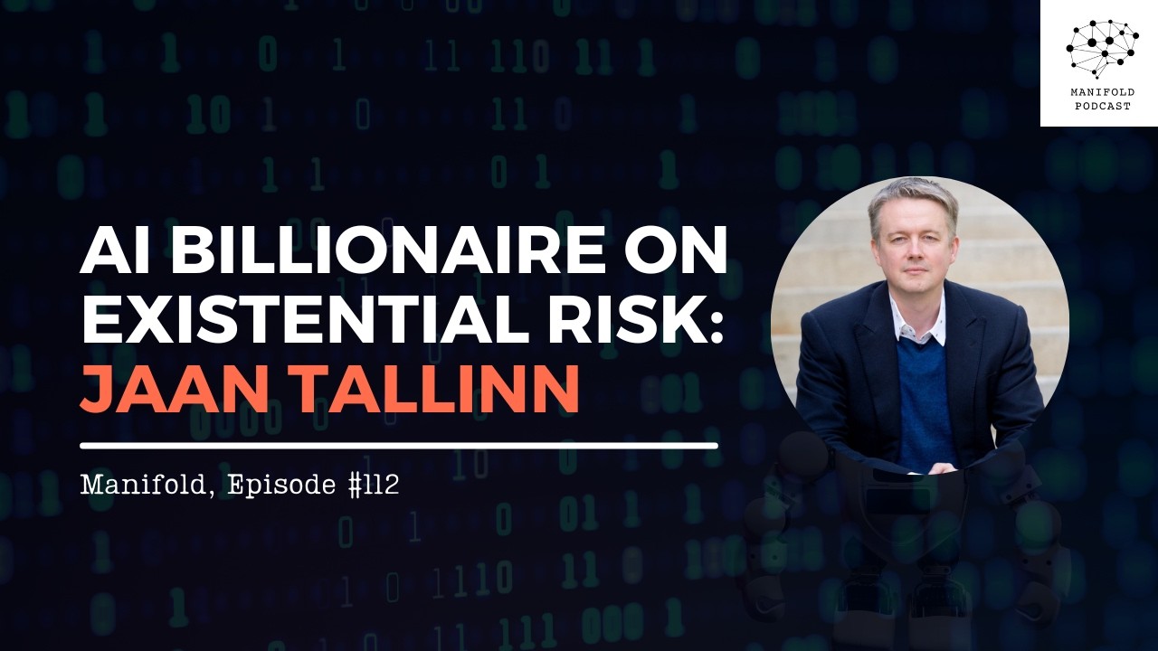 AI Billionaire on Existential Risk: Jaan Tallinn  – #112