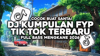 Download lagu DJ KUMPULAN FYP TIK TOK 2026|| VIRAL TERBARU YANG KALIAN CARI❗ mp3