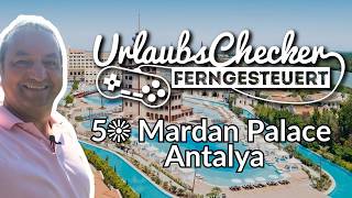 5☀ Mardan Palace Antalya | Türkische Riviera | UrlaubsChecker ferngesteuert