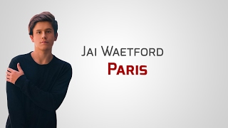 Jai Waetford - Paris [Lyrics]