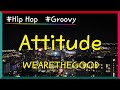 [Hiphop] Attitude - WEARETHEGOOD
