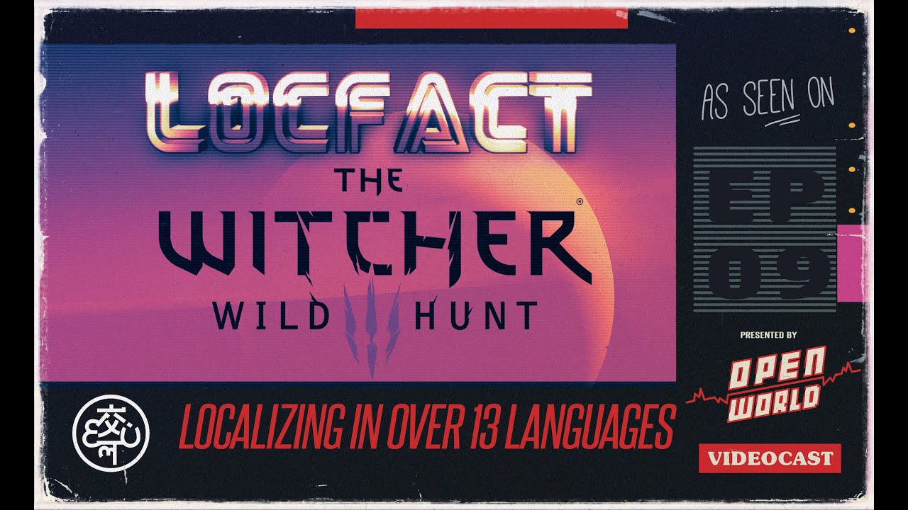 LocFact #TheWitcher | Open World Videocast E09