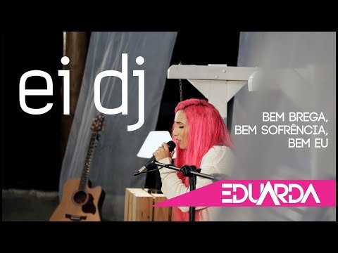 Eduarda Alves  - Ei Dj ( DVD Bem Brega 01 )