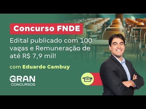Concurso FNDE |  Edital publicado com 100 vagas e Remuneração de até R$ 7,9 mil!