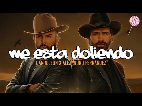 Carin León, Alejandro Fernández - Me Está Doliendo (Letra)