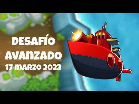BTD 6 Desafío avanzado - 17 Marzo