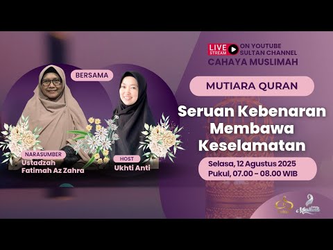 Seruan Kebenaran Membawa Keselamatan - MUTIARA QUR'AN | CAHAYA MUSLIMAH
