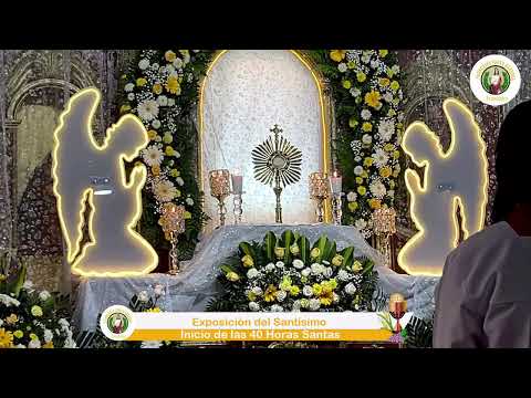EXPOSICION DEL SANTISIMO, INICIO DE LAS 40 HORAS DE ADORACION A JESUS SACRAMENTADO DESDE ERANDIQUE.