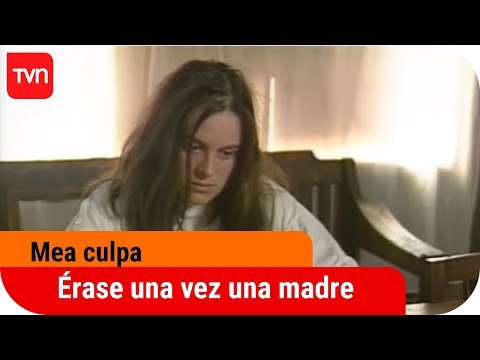 Érase una vez una madre |  Mea culpa - T2E4