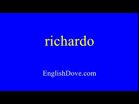 How to pronounce richardo in American English.