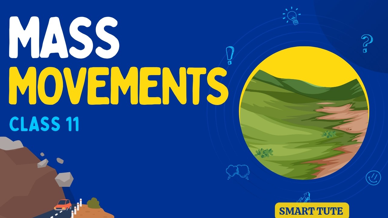 Mass Movements - Geomorphic Processes | Class 11 Geography | What is Mass Movements | NCERT