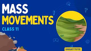 Mass Movements - Geomorphic Processes | Class 11 Geography | What is Mass Movements | NCERT