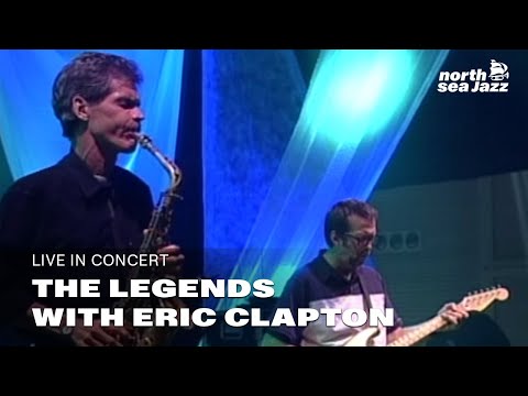 The Legends (with David Sanborn and Eric Clapton) - 'Full House' - North Sea Jazz 1997