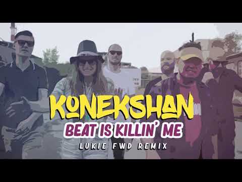 Konekshan - Beat is killin' me - Remix by Lukie FWD