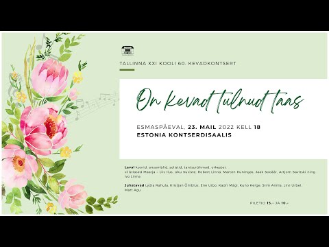 Tallinna XXI Kooli 60. kevadkontsert 'On kevad tulnud taas'
