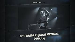 Sor Bana Pişman mıyım?! - Duman