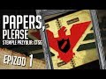 Papers, Please - #01 - Glory to Arstotzka! 