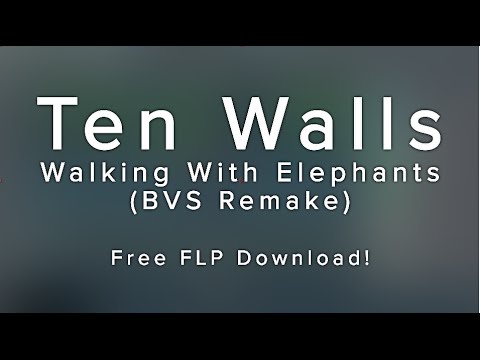 Ten Walls - Walking With Elephants (Free FLP)