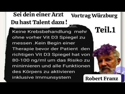 Robert Franz..; Sei dein eigener Arzt Du hast Talent dazu.(Hauptvortrag Teil 1)D3 K2....Mg Vit C B12