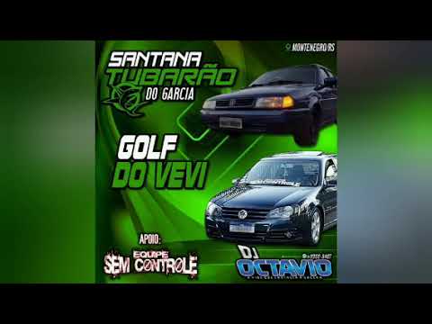 SANTANA TUBARÃO DO GARCIA & GOLF DO VEVI - DJ OCTAVIO RS