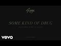 G-Eazy - Some Kind Of Drug (Earwulf Remix) [Audio] ft. Marc E. Bassy