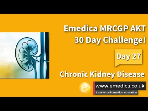 MRCGP AKT 30 Day Challenge - Day 27 - Chronic Kidney Disease (CKD)