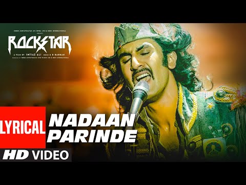 ROCKSTAR: Nadaan Parinde (Lyrical Video) | Ranbir Kapoor | A.R Rahman | Mohit Chauhan, Irshad Kamil