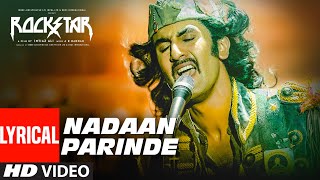 Rockstar: NADAAN PARINDE (Lyrical Video) | Ranbir Kapoor | A.R Rahman | Mohit Chauhan