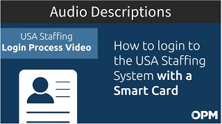 How to login to the USA Staffing system with a Smart Card  (Audio Description)