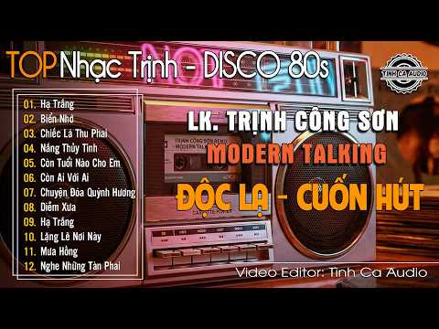 Tình Ca Modern Talking | Liên Khúc Nhạc Trịnh Công Sơn - Disco | Độc Lạ CUỐN HÚT Nhưng Đầy Cảm Xúc