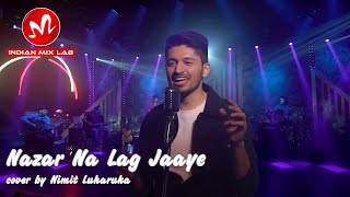 Download lagu Nazar Na Lag Jaaye Cover By Nimit Luharuka Indian ....mp3