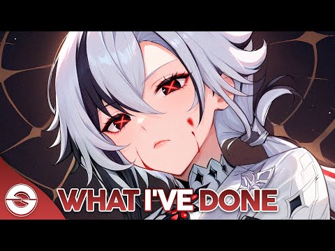Nightcore - What I've Done (Lyrics)