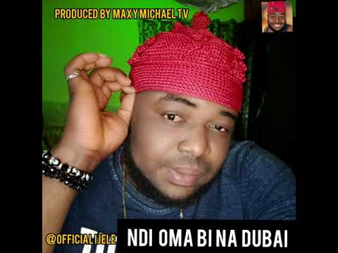 NDI OMA BI NA DUBAI   by official IJELE worldwide