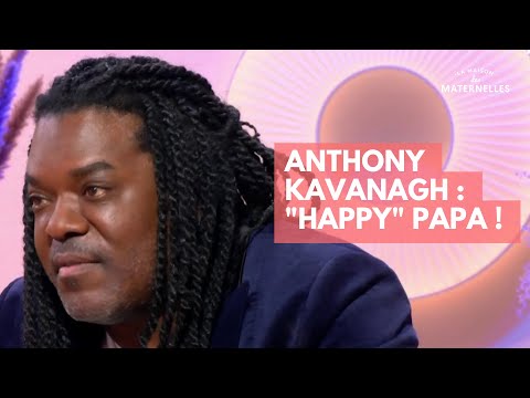 Anthony Kavanagh : "Happy" papa !  - La Maison des maternelles #LMDM