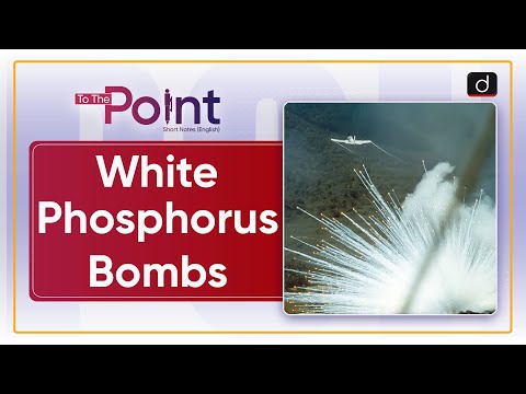 White Phosphorus Bombs - To The Point | Drishti IAS English