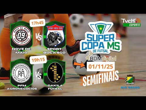 Super Copa MS de Futsal BDM Digital - Semifinais | 01/11/25 | Sede Rio Negro - TVCH ESPORTE