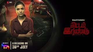 Thittam Irandu/Plan B | Official Trailer (Tamil) | SonyLIV Exclusive | Streaming on 30th July