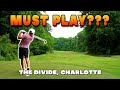 Is this a MUST PLAY golf course in Charlotte?? The Divide Course Vlog