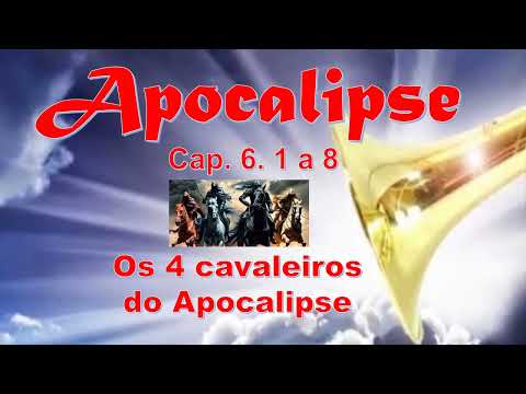 Apocalipse  6. 1 a 8 - Os 4 cavaleiros do Apocalipse.