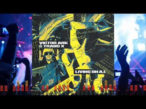 Victor Ark & Trans-X - Living On A.I. (Extended Video Version)