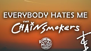 The Chainsmokers - Everybody Hates Me (Lyrics)